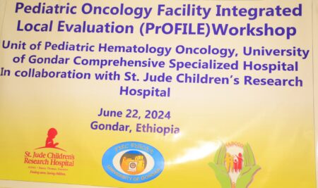 University of Gondar Comprehensive Specialized Hospital Conducts Workshop on Pediatric Oncology Facility Assessment